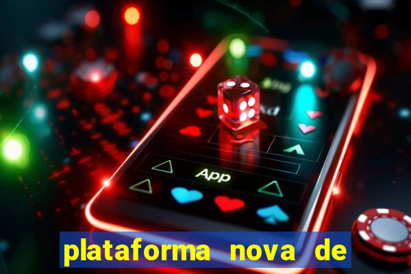 plataforma nova de jogo pagando