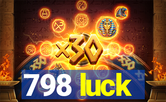 798 luck