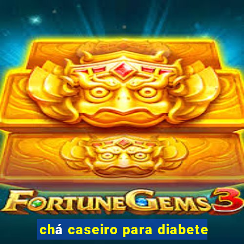 chá caseiro para diabete