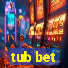 tub bet