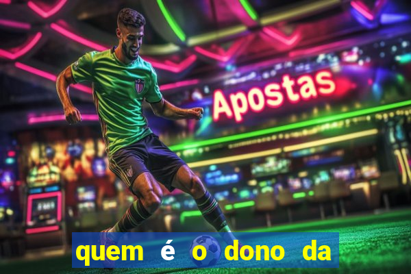 quem é o dono da bet nacional