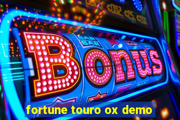 fortune touro ox demo