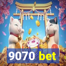 9070 bet