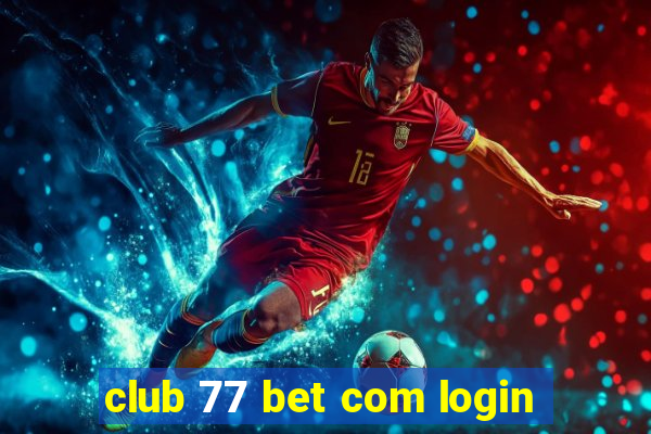 club 77 bet com login
