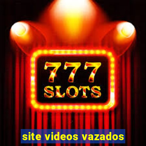 site videos vazados