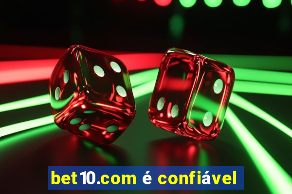bet10.com é confiável