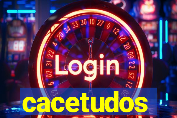cacetudos