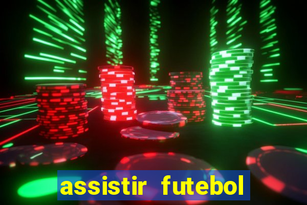 assistir futebol online multi canais