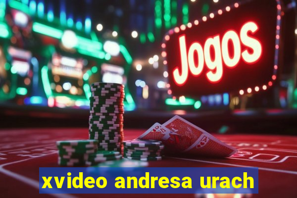 xvideo andresa urach