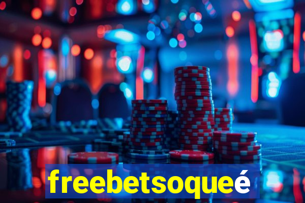 freebetsoqueé