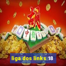 liga dos links 18