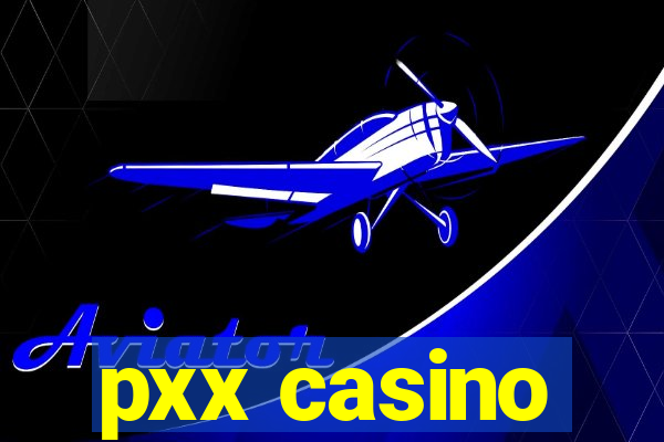 pxx casino