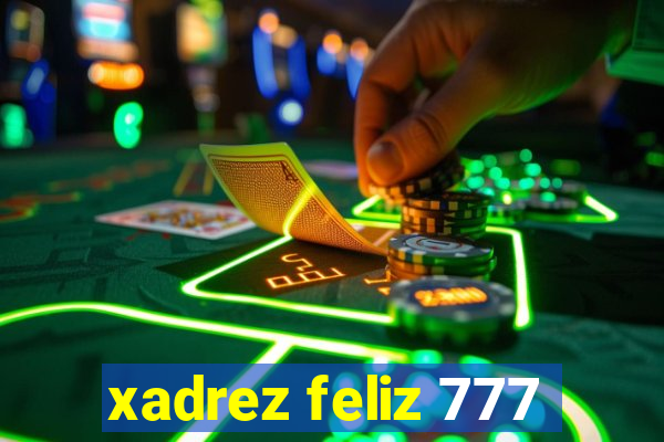 xadrez feliz 777
