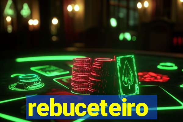 rebuceteiro