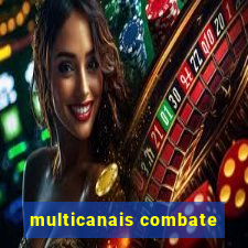 multicanais combate