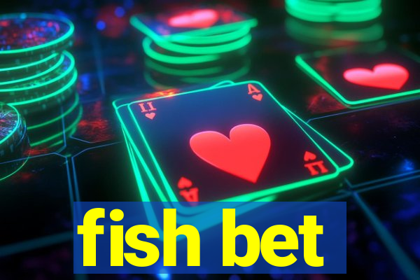 fish bet