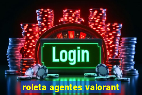 roleta agentes valorant