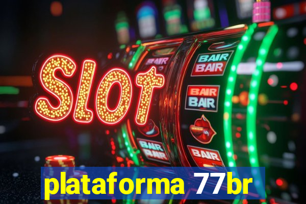 plataforma 77br