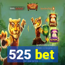 525 bet