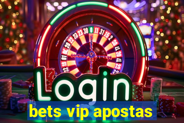 bets vip apostas