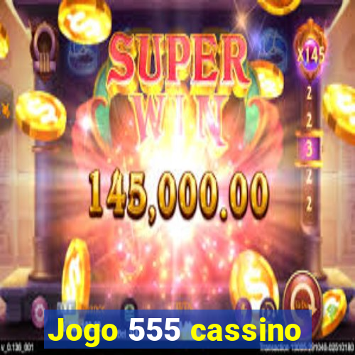 Jogo 555 cassino