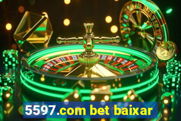 5597.com bet baixar