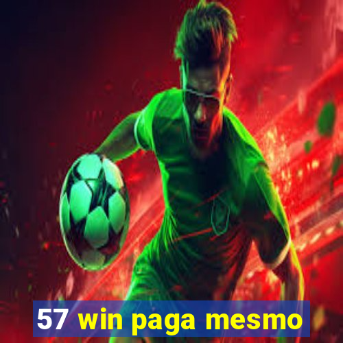 57 win paga mesmo