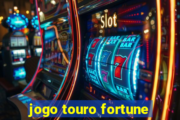 jogo touro fortune