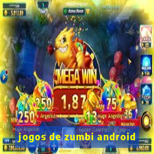 jogos de zumbi android