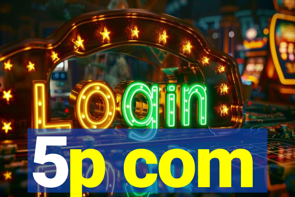 5p com
