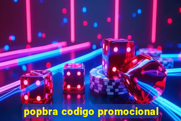 popbra codigo promocional