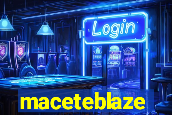 maceteblaze