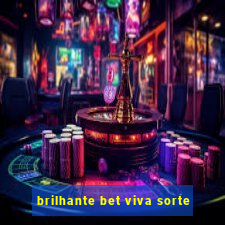 brilhante bet viva sorte