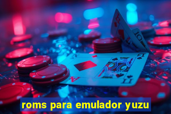 roms para emulador yuzu