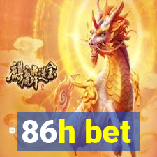 86h bet