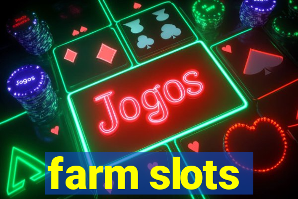 farm slots