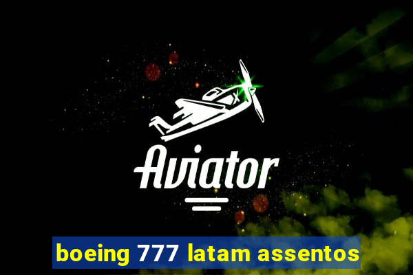 boeing 777 latam assentos