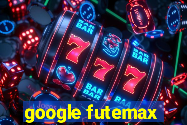 google futemax
