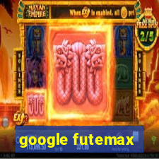 google futemax