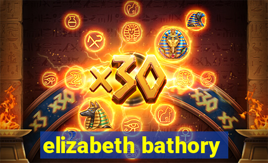 elizabeth bathory