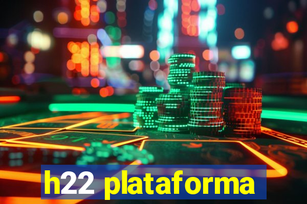 h22 plataforma