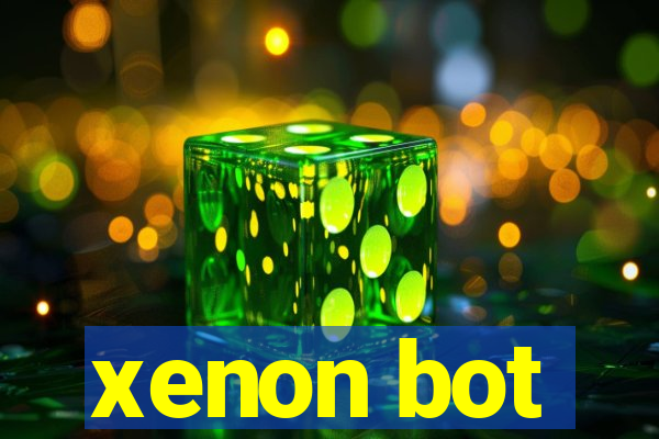xenon bot