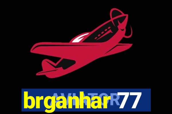 brganhar 77