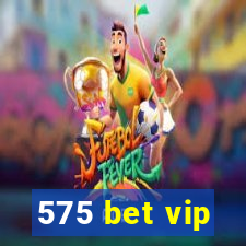 575 bet vip