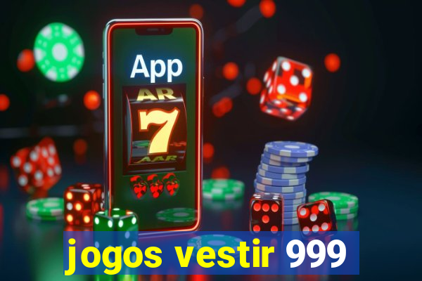 jogos vestir 999