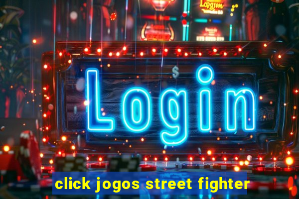 click jogos street fighter