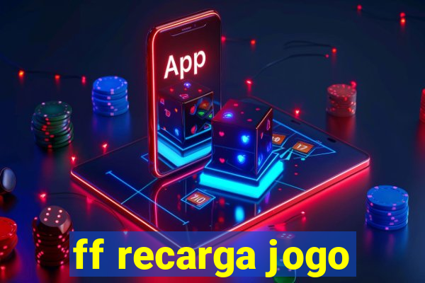 ff recarga jogo