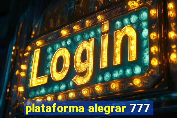 plataforma alegrar 777
