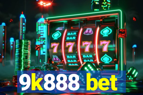 9k888 bet
