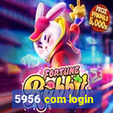 5956 com login
